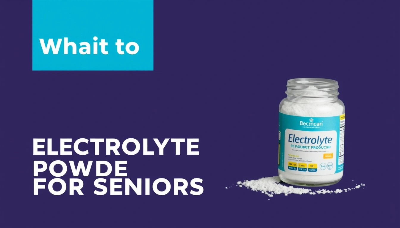 What to Look for in an Electrolyte Powder for Seniors